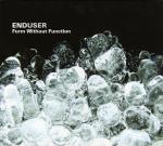 Enduser - Form Without Function.jpeg